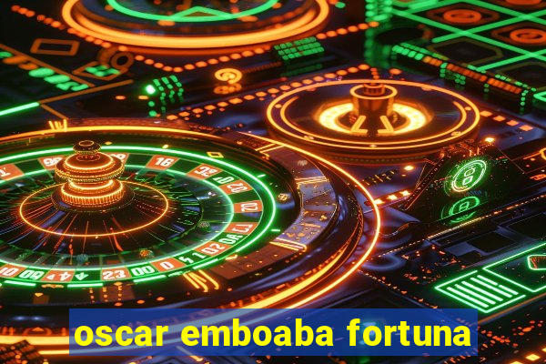 oscar emboaba fortuna